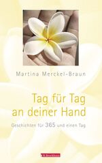 ISBN 9783417249033: Tag für Tag an deiner Hand