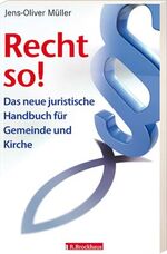 ISBN 9783417249132: Recht so! – Das neue juristische Handbuch für Gemeinde und Kirche