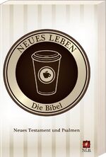 ISBN 9783417251869: Neues Leben. Die Bibel. Neues Testament + Psalmen, Motiv Coffee to go