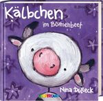 ISBN 9783417260700: Kälbchen im Blumenbeet. Kleinkinderbuch