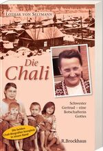 Die Chali – Schwester Gertrud - eine Botschafterin Gottes