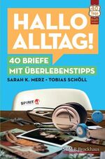 ISBN 9783417265064: Hallo Alltag! - 40 Briefe mit Überlebenstipps