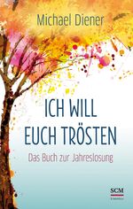 ISBN 9783417266528: Ich will euch trösten – Das Buch zur Jahreslosung