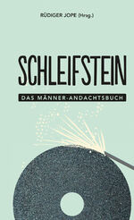 ISBN 9783417268560: Schleifstein - Das Männer-Andachtsbuch