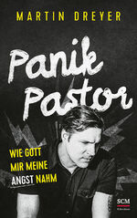 ISBN 9783417269642: Panik-Pastor – Wie Gott mir meine Angst nahm