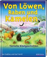 ISBN 9783417286106: Von Löwen, Raben und Kamelen - Tierische Bibelgeschichten