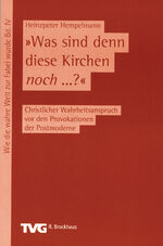 Was sind denn diese Kirchen noch ... ? - Christliche Gemeinde vor den Provokationen der Postmoderne