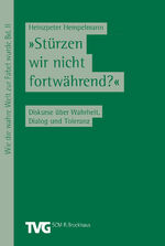 ISBN 9783417295481: Stürzen wir nicht fortwährend? - Diskurse über Wahrheit, Dialog und Toleranz