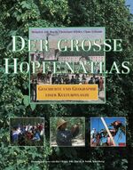 ISBN 9783418007441: Der grosse Hopfenatlas: Geschichte und Geographie einer Kulturpflanze