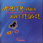 ISBN 9783419528914: Wörter haben bunte Flügel