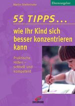 ISBN 9783419534373: 55 Tipps wie Ihr Kind sich besser konzentrieren kann