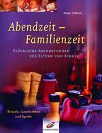 ISBN 9783419536353: Abendzeit - Familienzeit: Glückliche Abendstunden für Eltern und Kindern