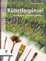 ISBN 9783419541173: Künstlerpinsel – Grundlagen, Techniken, Motive