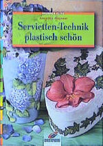 ISBN 9783419563021: Servietten-Technik plastisch schön