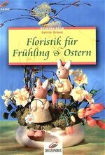 ISBN 9783419563533: Floristik für Frühling & Ostern