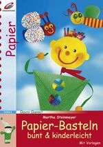 ISBN 9783419568415: Papier-Basteln bunt & kinderleicht: Mit Vorlagen (Creativ Compact)