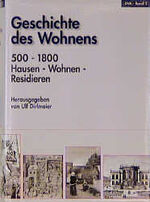 ISBN 9783421031129: Geschichte des Wohnens, 5 Bde., Bd.2, 500 - 1800, Hausen, Wohnen, Residieren (Gebundene Ausgabe)von Ulf Dirlmeier (Herausgeber), Wüstenrot Stiftung (Herausgeber)