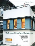 ISBN 9783421033819: Umbauen, Erweitern, Renovieren: Einfamilienhäuser, Doppelhäuser, Reihenhäuser Deutschland, Österreich, Schweiz.