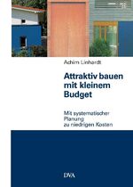 ISBN 9783421034410: Attraktiv bauen mit kleinem Budget: Mit systematischer Planung zu niedrigen Kosten