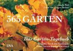 365 Gärten – Das Garten-Tagebuch – Ratgeber durch das Gartenjahr und Garten-Tagebuch in einem