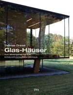 Glas-Häuser – Vom Wintergarten bis zum lichtdurchfluteten Einfamilienhaus