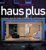 Haus plus – Innovative Ideen für Anbau, Aufstockung und Erweiterung