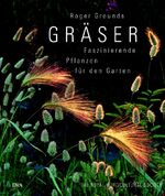 ISBN 9783421035646: Gräser - Faszinierende Pflanzen für den Garten