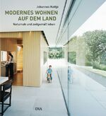 ISBN 9783421036841: Modernes Wohnen auf dem Land - Naturnah und zeitgemäß leben