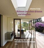 ISBN 9783421037534: Wohnen zwischen drinnen und draußen – Wintergärten, Terrassen und andere fantasievolle Refugien