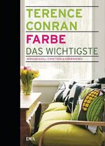 Farbe – das Wichtigste - Wirkungsvoll einsetzen & kombinieren