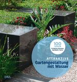 ISBN 9783421039422: Attraktive Gartengestaltung mit Wasser : 100 Ideen für grüne Wohlfühlorte. Andrea Christmann