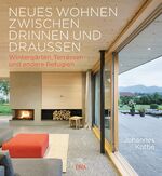 ISBN 9783421039606: Neues Wohnen zwischen drinnen und draußen | Wintergärten, Terrassen und andere Refugien | Johannes Kottjé | Buch | 144 S. | Deutsch | 2016 | DVA | EAN 9783421039606