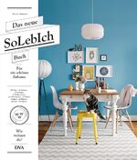 ISBN 9783421039712: Das neue SoLebIch Buch - für ein schönes Zuhause - 20 Flure - 28 Küchen - 27 Essplätze - 32 Wohnzimmer - 24 Arbeitsplätze - 29 Schlafzimmer - 24 Kinderzimmer - 443 Ideen