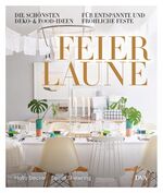 ISBN 9783421040367: Feierlaune - Die schönsten Deko- & Food-Ideen für entspannte & fröhliche Feste