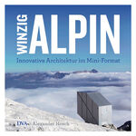 ISBN 9783421040930: Winzig alpin - Innovative Architektur im Mini-Format