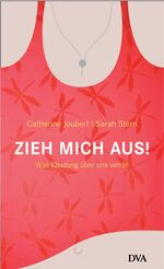 ISBN 9783421042095: Zieh mich aus!: Was Kleidung über uns verrät