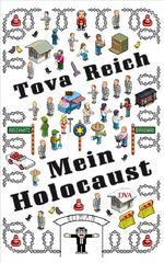 Tova Reich: Mein Holocaust.  Roman. Tova