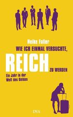 ISBN 9783421043856: Wie ich einmal versuchte, reich zu werden - Mein Jahr unter Spekulanten