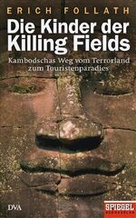 ISBN 9783421043870: Die Kinder der Killing Fields - Kambodschas Weg vom Terrorland zum Touristenparadies - Ein SPIEGEL-Buch