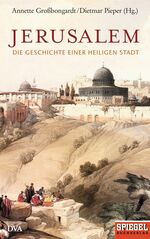 ISBN 9783421044655: Jerusalem - Die Geschichte einer heiligen Stadt - Ein SPIEGEL-Buch