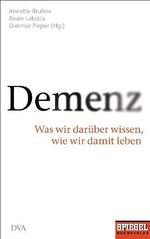 Demenz - was wir darüber wissen, wie wir damit leben