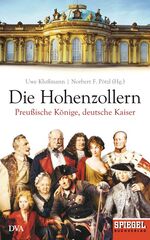 ISBN 9783421045393: Die Hohenzollern - Preußische Könige, deutsche Kaiser - Ein SPIEGEL-Buch