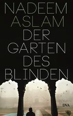 ISBN 9783421045881: Der Garten des Blinden: Roman Aslam, Nadeem und Robben, Bernhard