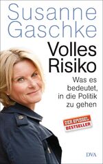 ISBN 9783421046598: Volles Risiko – Was es bedeutet, in die Politik zu gehen