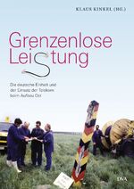 Grenzenlose Leistung - Die deutsche Einheit und der Einsatz der Telekom beim Aufbau Ost