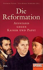 ISBN 9783421046758: Die Reformation – Aufstand gegen Kaiser und Papst - Ein SPIEGEL-Buch