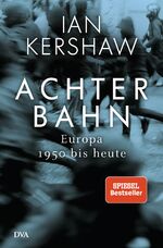 ISBN 9783421047342: Achterbahn - Europa 1950 bis heute - Vom Autor des Bestsellers Höllensturz