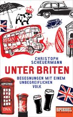 ISBN 9783421047427: Unter Briten - Begegnungen mit einem unbegreiflichen Volk - Ein SPIEGEL-Buch