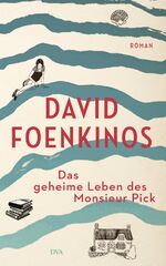 ISBN 9783421047601: Das geheime Leben des Monsieur Pick. Roman - David Foenkinos [Gebundene Ausgabe]