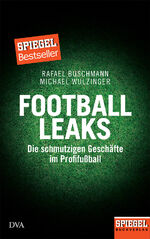 ISBN 9783421047816: Football Leaks – Die schmutzigen Geschäfte im Profifußball - Ein SPIEGEL-Buch